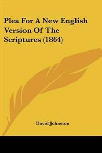 Plea For A New English Version Of The Scriptures (1864)