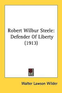 Robert Wilbur Steele