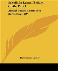 Scholia In Lucani Bellum Civile, Part 1