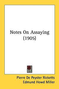 Notes on Assaying
