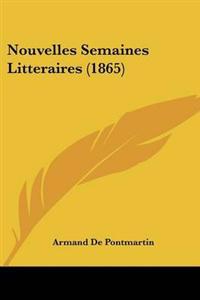 Nouvelles Semaines Litteraires (1865)
