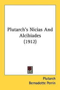 Plutarch's Nicias and Alcibiades