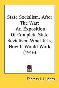 State Socialism, After the War