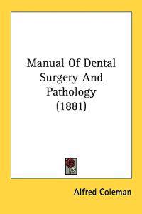 Bokomslag för "Manual of Dental Surgery and Pathology"