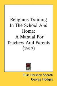 Religious Training in the School and Home
