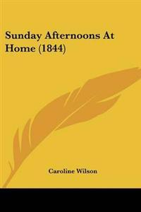 Sunday Afternoons At Home (1844)