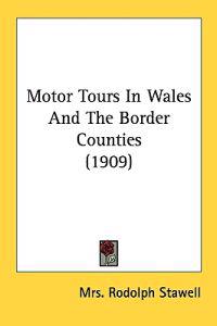 Motor Tours in Wales and the Border Counties