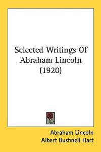 Selected Writings of Abraham Lincoln