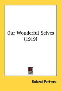 Our Wonderful Selves