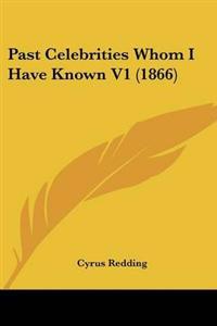 Past Celebrities Whom I Have Known V1 (1866)