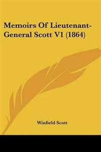 Memoirs Of Lieutenant-General Scott V1 (1864)