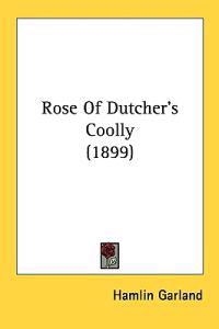 Bokomslag för "Rose of Dutcher's Coolly"
