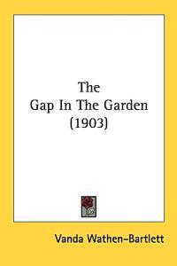 The Gap in the Garden