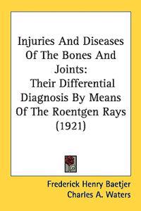 Injuries and Diseases of the Bones and Joints