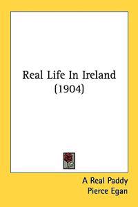 Bokomslag för "Real Life in Ireland"