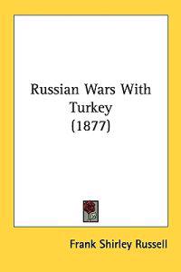 Russian Wars With Turkey