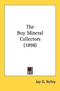 The Boy Mineral Collectors