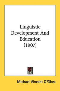 Linguistic Development and Education