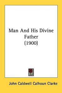Man and His Divine Father