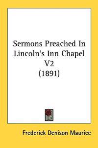 Sermons Preached in Lincoln's Inn Chapel