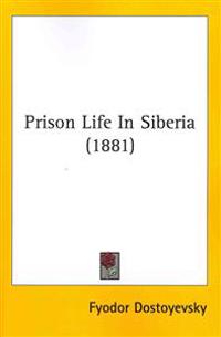 Prison Life in Siberia