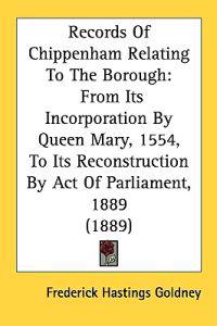 Records of Chippenham Relating to the Borough