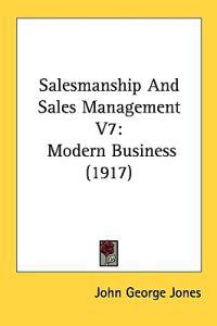 Salesmanship and Sales Management