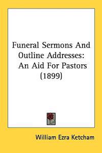Funeral Sermons and Outline Addresses