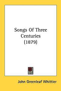 Songs of Three Centuries
