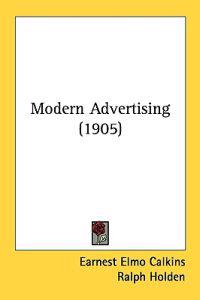 Calkins, E: Modern Advertising (1905)