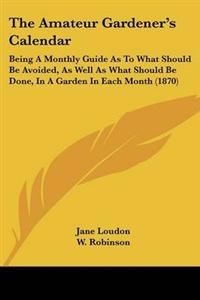 Amateur Gardener's Calendar
