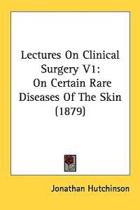 Lectures on Clinical Surgery