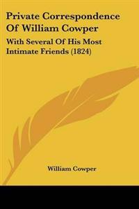 Private Correspondence Of William Cowper