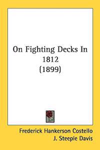 On Fighting Decks In 1812 (1899)