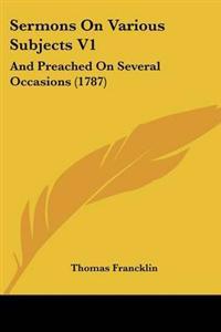 Sermons On Various Subjects V1