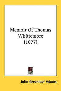 Bokomslag för "Memoir of Thomas Whittemore"