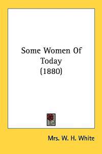 Some Women of Today
