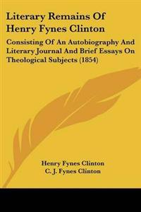 Literary Remains Of Henry Fynes Clinton