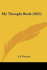 Bokomslag för "My Thought Book (1825)"