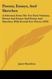 Poems, Essays, And Sketches