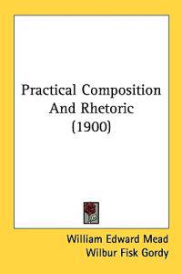 Practical Composition and Rhetoric