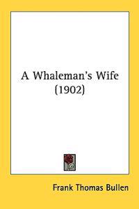 A Whaleman's Wife