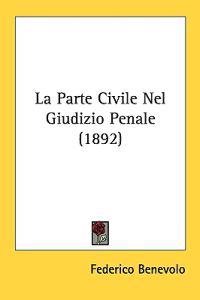 La Parte Civile Nel Giudizio Penale/ the Plaintiff in the Penal Judgment