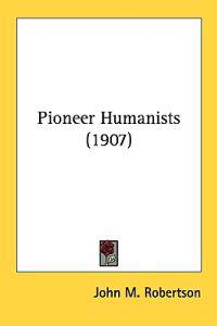 Pioneer Humanists (1907)