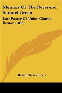 Memoir Of The Reverend Samuel Green