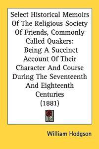 Kirjan kansi "Select Historical Memoirs of the Religious Society of Friends, Commonly Called Quakers"
