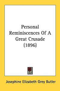 Personal Reminiscences Of A Great Crusade (1896)