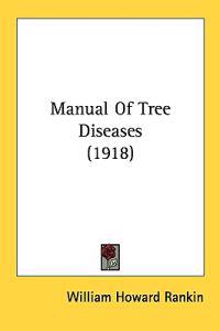 Manual of Tree Diseases
