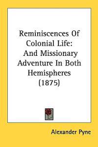 Reminiscences of Colonial Life
