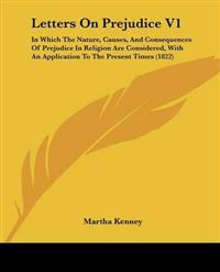Letters On Prejudice V1